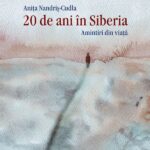 20 de ani în Siberia. Destin bucovinean de Anita Nandris-Cudla Recenzie si Recomandare